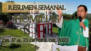 Resumen de Homilías, del 17 al 23 de Abril del 2023 - Padre Arturo Cornejo