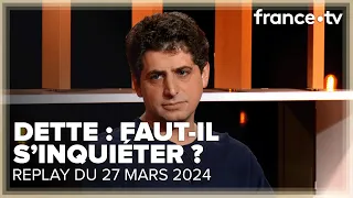 La France risque-t-elle la faillite ou la banqueroute ? - C Ce soir du 27 mars 2024