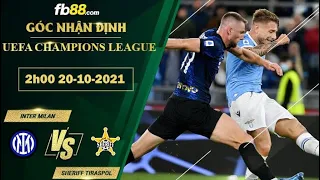 🔴 Nhận Định Bóng Đá Inter vs FC Sheriff - ngày 20/10/2021 - Champions League