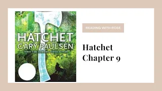 HATCHET CHAPTER 9// by Gary Paulsen