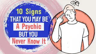 10 Signs That You May Be A Psychic, But You Never Know It
