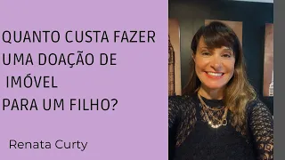 Quanto custa fazer uma doação de imóvel para um filho?