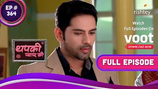 Thapki Pyar Ki | थपकी प्यार की | Ep. 364 | Dhruv Plans A Surprise For Thapki