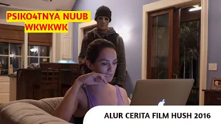 TՅR0R PSІKOP4T DI RUMAH TANTE TANTE YANG SEPI | ALUR CERITA FILM HUSH 2016