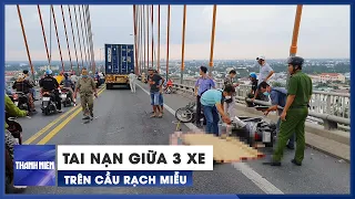 Tai nạn giữa 3 xe, giao thông trên cầu Rạch Miễu tê liệt