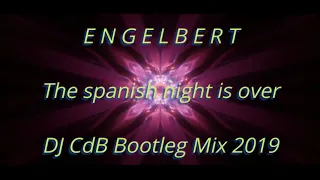 Engelbert - The spanish night is over (DJ CdB Bootleg Mix 2019)