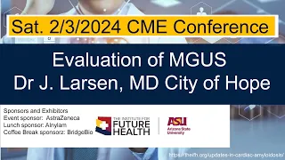 8) Dr Jeremy Larsen, Evaluation of MGUS in Suspected Amyloidosis - Updates in Amyloidosis (2.3.2024)
