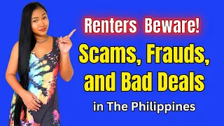 Don't Make These Mistakes - Scams, Frauds, and Bad Real Estate Deals in the Philippines Are Common!