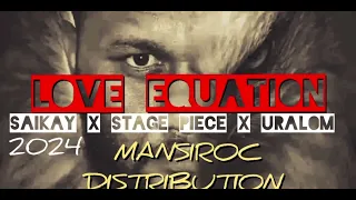 Love Equation 2024- SaiKay x Stage Piece Band x Uralom Kania .msndistribution