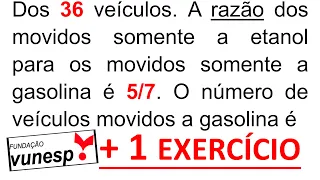 1 QUESTÃO DE CONCURSO DE MATEMÁTICA BÁSICA RESOLVIDA VUNESP RAZÃO E PROPORÇÃO E EXERCÍCIO NO FINAL