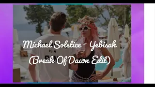 Mark Knight - Yebisah Remix (Michael Solstice Break Of Dawn Edit)