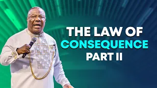 The Law of Consequence - Archbishop Duncan-Williams | Part 2 & Prayers