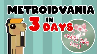 I made a metroidvania game in a 3 days! - Chaos Jam 2023