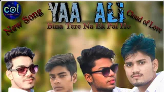 Ya Ali || Bina Tere Na Ek Pal Ho || Heart Touching Gangster story || Cloud of Love #music