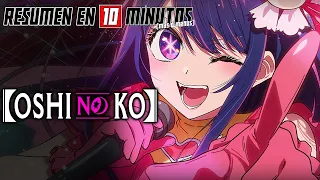 🔷 OSHI NO KO | Summary in 10 Minutes (more or less)