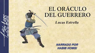 10. EL ORÁCULO DEL GUERRERO (Lucas Estrella) | AUDIOLIBRO | Narrado por Habib Homsi