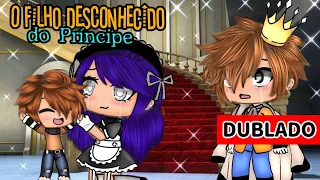 O Filho desconhecido do Príncipe | Mini Filme [DUBLADO] Gacha Club