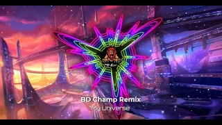 BTS X Coldplay-My Universe (BD Champ Remix)