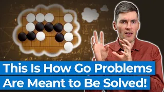 Solving Go Problems the Right Way