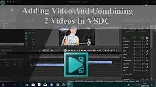 Adding Video And Combining 2 Videos - VSDC Tutorial