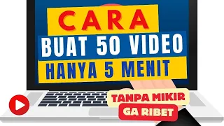 Kamu Bakal Ketagihan Bikin Konten Setelah Tahu Trik Ini - Membuat Banyak Video Otomatis