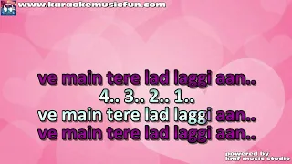 Ve Main Tere Lad Lagiyaan Punjabi Video Karaoke Lyrics