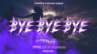 YouNotUs x Michael Schulte - Bye Bye Bye (PABLO & Dj Przemooo Bootleg)