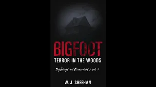 Bigfoot Terror in the Woods: Sightings and Encounters/ Volume 6 "The Preacher Man"