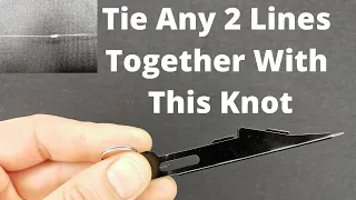 Fly Fishing Knot Tying Tool - How To Tie Two Lines Together - Works For Any Type Of Line [4K]