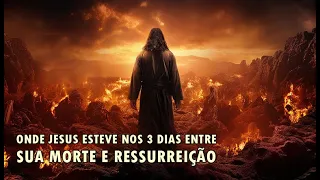 Onde Jesus Esteve nos 3 Dias Entre Sua Morte e Ressurreição#evangélicos #gospel