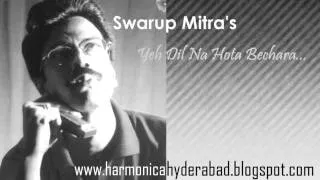 Yeh dil na hota bechara-Swarup Mitra