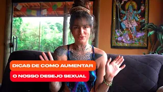 DICAS DE COMO AUMENTAR O NOSSO DESEJO SEXUAL!!!