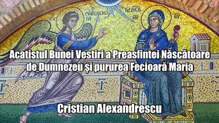 Acatistul Bunei Vestiri A Preasfintei Nascatoare De Dumnezeu Si Pururea Fecioara Maria