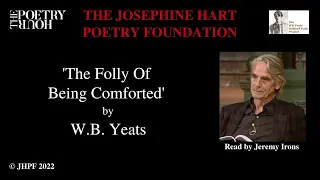 W.B. Yeats: 'The Folly Of Being Comforted' read by Jeremy Irons