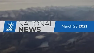 APTN National News March 23, 2021 – Coal petition, Raising awareness about missing woman