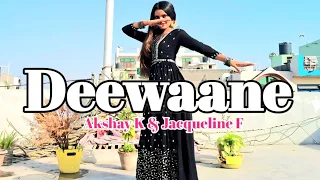 Deewaane | Akshay K & Jacqueline F| Deewaane Hum Nahi Hote Deewani Raat Aati | Dance Cover