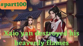 Battle through the heavens flame emperor part100| xaio Yan fights with king xuanling