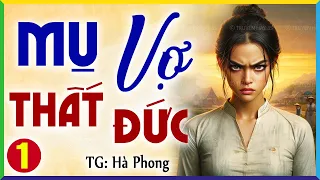 Mụ vợ thất đức Tập 1- Nếu ai lấy phải cô vợ này là khổ cả đời- Kể chuyện đêm dễ ngủ