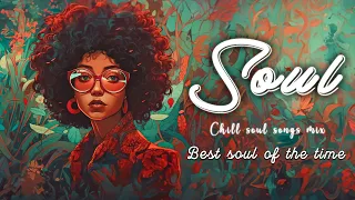 Best soul music - Goodbye so long my dear love - Relaxing soul music 2023