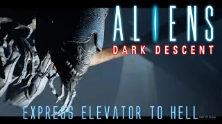 ALIENS Dark Descent - Express Elevator To Hell