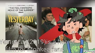 Yesterday(2019)is a horror film for Monkee fans...