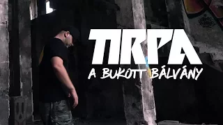 TIRPA - A BUKOTT BÁLVÁNY (OFFICIAL MUSIC VIDEO)