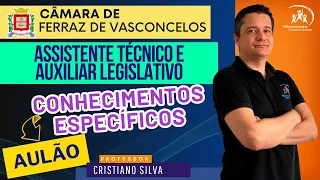 01 - Concurso da Câmara de Ferraz  - Assistente e Auxiliar Legislativo - Conhecimentos Específicos