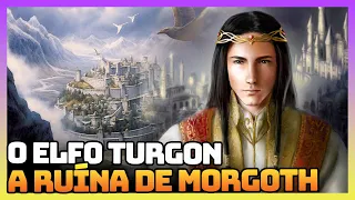 A história de TURGON: Rei de Gondolin e a Ruína de Morgoth