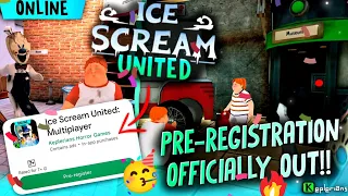 Ice Scream UNITED: Multiplayer Pre-registration out!!!🥳🔥 | Ice Scream United Pre-register