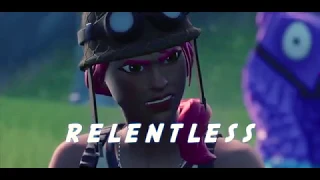 RELENTLESS - A Fortnite Montage