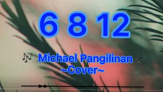 6 8 12 - Michael Pangilinan (cover) KARAOKE