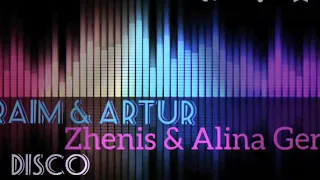 RaiM & Artur & Zhenis & Alina Gerc Disco 2019