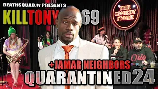 KILL TONY #469 - JAMAR NEIGHBORS - STUDIO SESSIONS 24