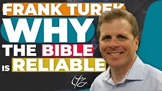 Why The Bible Is Reliable - Dr. Frank Turek